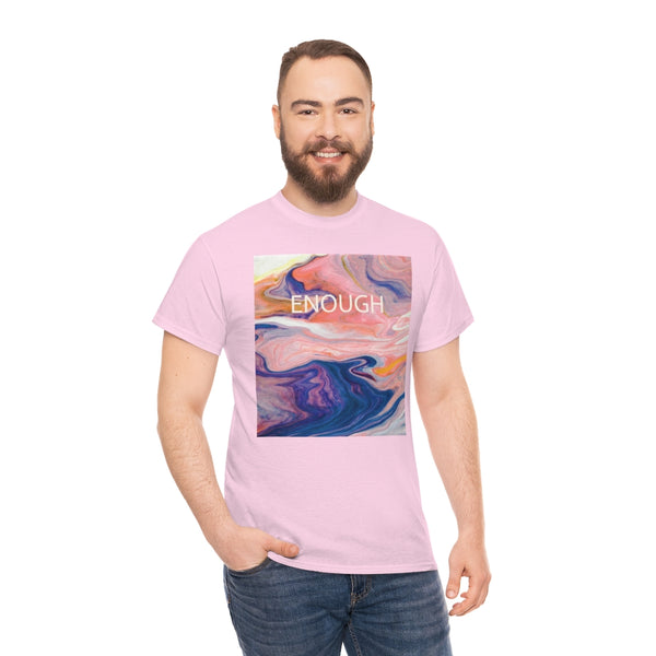 Enough- Colorful Swirl Art-Unisex Heavy Cotton Tee