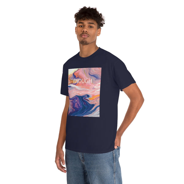 Enough- Colorful Swirl Art-Unisex Heavy Cotton Tee