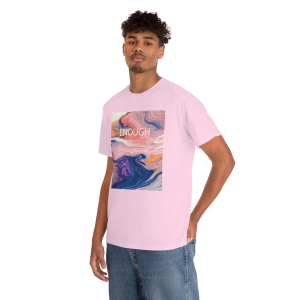 Enough- Colorful Swirl Art-Unisex Heavy Cotton Tee