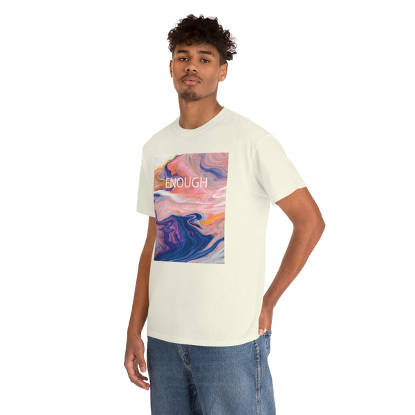 Enough- Colorful Swirl Art-Unisex Heavy Cotton Tee