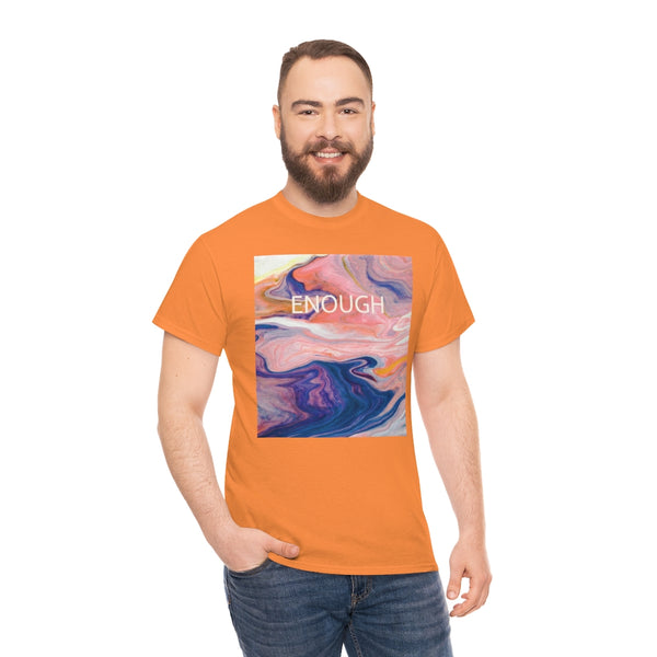 Enough- Colorful Swirl Art-Unisex Heavy Cotton Tee