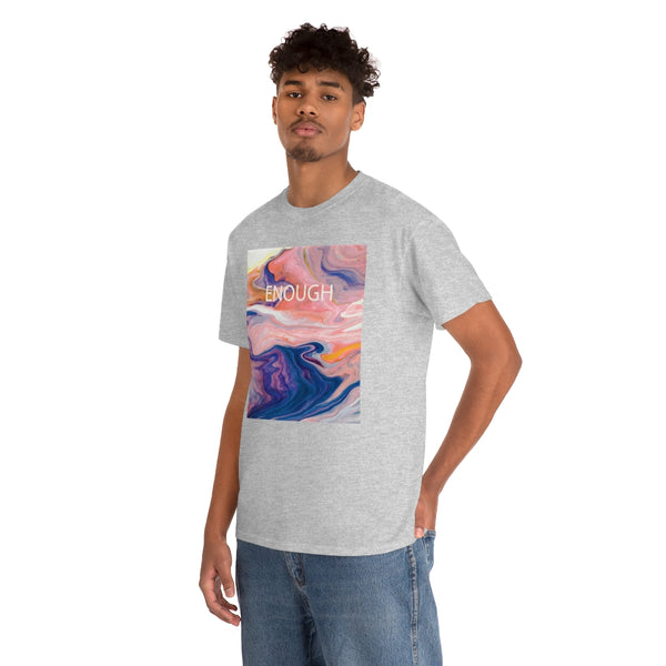 Enough- Colorful Swirl Art-Unisex Heavy Cotton Tee