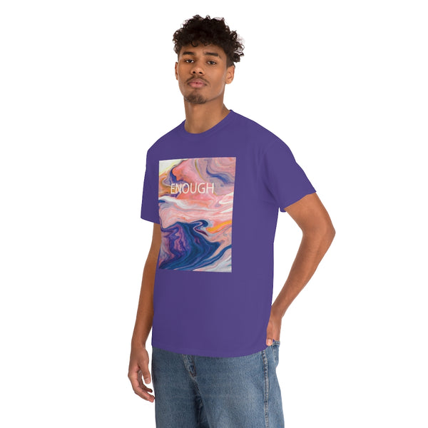 Enough- Colorful Swirl Art-Unisex Heavy Cotton Tee