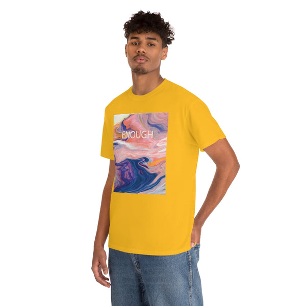 Enough- Colorful Swirl Art-Unisex Heavy Cotton Tee