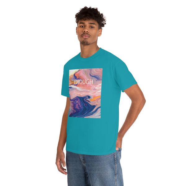 Enough- Colorful Swirl Art-Unisex Heavy Cotton Tee