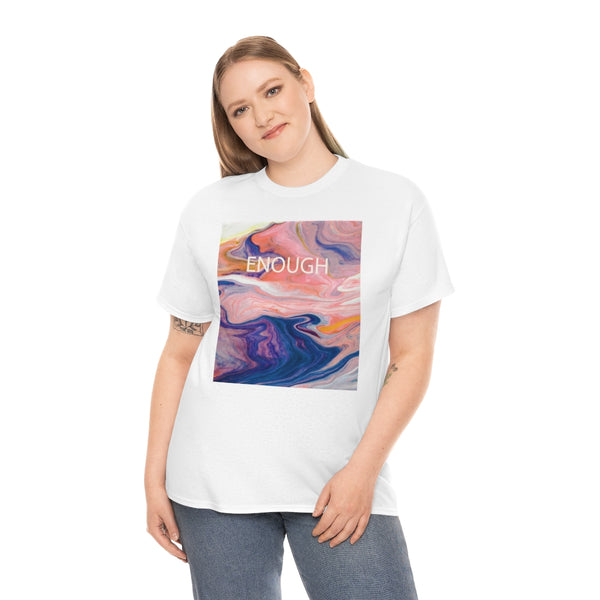 Enough- Colorful Swirl Art-Unisex Heavy Cotton Tee